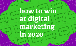 How to win at digital marketing in 2020